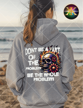 Digital Download Dont Be A Part Of The Problem Be The Whole Problem PNG Design (NOT A PHYSICAL ITEM)